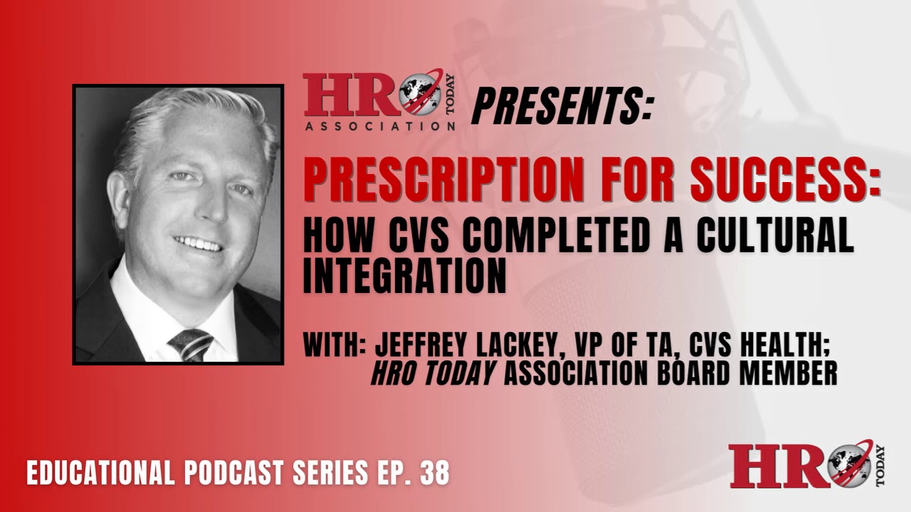 HRO Today Educational Podcast Series - Episode 38: CVS Health